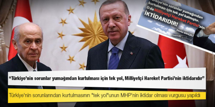 Cumhur İttifakı ortağı MHP: Türkiye'nin sorunlar yumağından kurtulması için tek yol, Milliyetçi Hareket Partisi'nin iktidarıdır