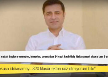 Demirtaş: Mahkeme mucize gerçekleştirip 3 günde 3 bin 530 sayfalık iddianame ve 324 klasör eki okumuş, 218 sayfa tensip duruşma tutanağı yazmış