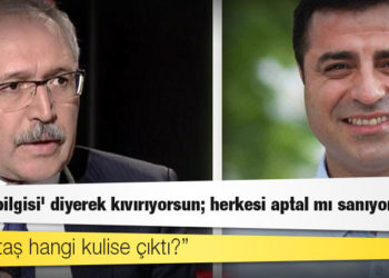 Demirtaş'ın avukatı Karaman'dan Abdulkadir Selvi'ye: 'Kulis bilgisi' diyerek kıvırıyorsun; herkesi aptal mı sanıyorsun?