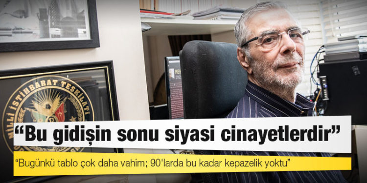 Eski MİT Kontrterör Daire Başkanı Mehmet Eymür: Bugünkü tablo çok daha vahim; 90'larda bu kadar kepazelik yoktu