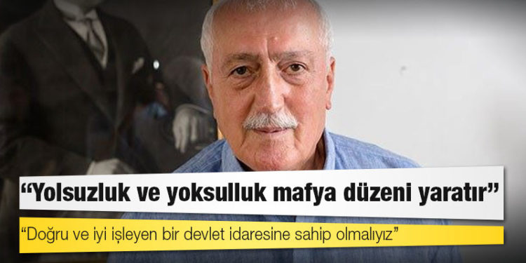 Eski İçişleri Bakanı Saadettin Tantan: Yolsuzluk ve yoksulluk mafya düzeni yaratır