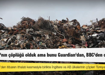 Faruk Bildirici: Avrupa'nın çöplüğü olduk ama bunu Guardian'dan, BBC'den duyduk