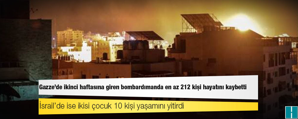 Gazze’de ikinci haftasına giren bombardımanda en az 212 kişi, İsrail’de ise roket saldırıları sonucu 10 kişi hayatını kaybetti