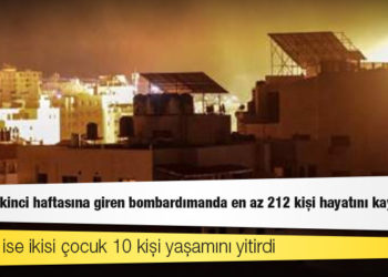 Gazze’de ikinci haftasına giren bombardımanda en az 212 kişi, İsrail’de ise roket saldırıları sonucu 10 kişi hayatını kaybetti