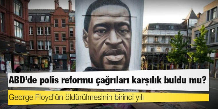 George Floyd'ün öldürülmesinin birinci yılı: ABD'de polis reformu çağrıları karşılık buldu mu?