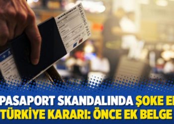 Gri pasaport skandalında şoke eden T&uuml;rkiye kararı: &Ouml;nce ek belge