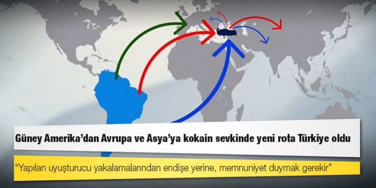 Güney Amerika'dan Avrupa ve Asya'ya kokain sevkinde yeni rota Türkiye oldu