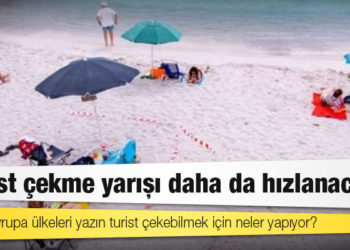 Güney Avrupa ülkeleri yazın turist çekebilmek için neler yapıyor?