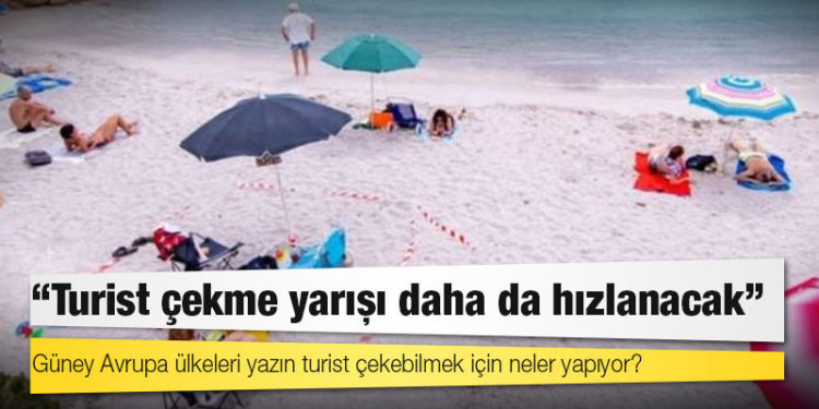 Güney Avrupa ülkeleri yazın turist çekebilmek için neler yapıyor?