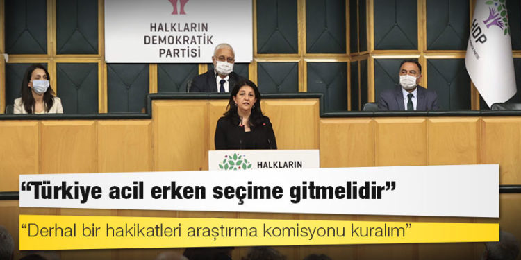 HDP Eş Genel Başkanı Buldan: Türkiye acil erken seçime gitmelidir