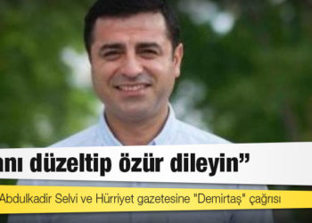 HDP'den Abdulkadir Selvi ve Hürriyet gazetesine "Demirtaş" çağrısı: Yalanı düzeltip özür dileyin