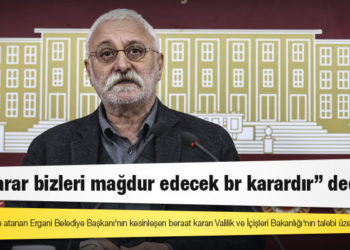 HDP'li Oluç: Yerine kayyım atanan Ergani Belediye Başkanı'nın kesinleşen beraat kararı Valilik ve İçişleri Bakanlığı'nın talebi üzerine bozuldu