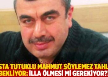 Hasta tutuklu Mahmut S&ouml;ylemez tahliye bekliyor: İlla &ouml;lmesi mi gerekiyor?!