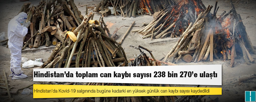 Hindistan'da Kovid-19 nedeniyle ölenlerin sayısı 238 bin 270'e yükseldi