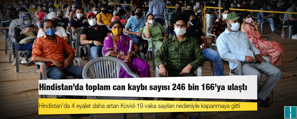 Hindistan'da Kovid-19 nedeniyle ölenlerin sayısı 246 bin 166'ya yükseldi