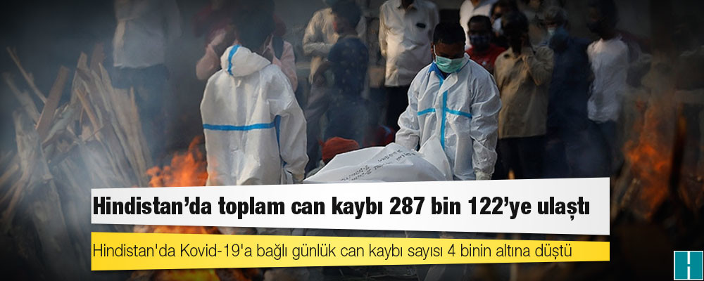 Hindistan'da Kovid-19 nedeniyle ölenlerin sayısı 287 bin 122’ye yükseldi