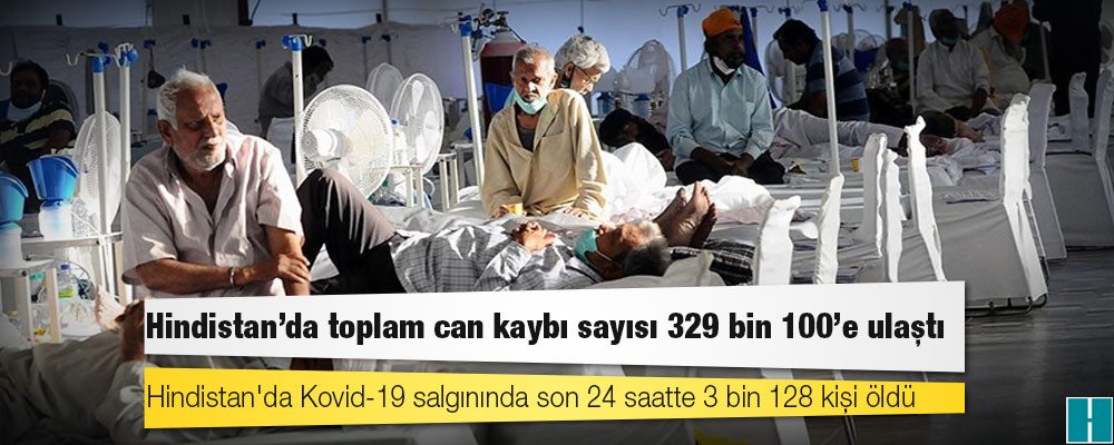 Hindistan'da Kovid-19 nedeniyle ölenlerin sayısı 329 bin 100'e yükseldi