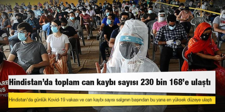 Hindistan'da Kovid-19 nedeniyle ölenlerin sayısı 230 bin 168'e yükseldi