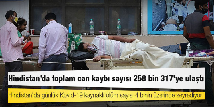 Hindistan'da Kovid-19 nedeniyle ölenlerin sayısı 258 bin 317'ye yükseldi