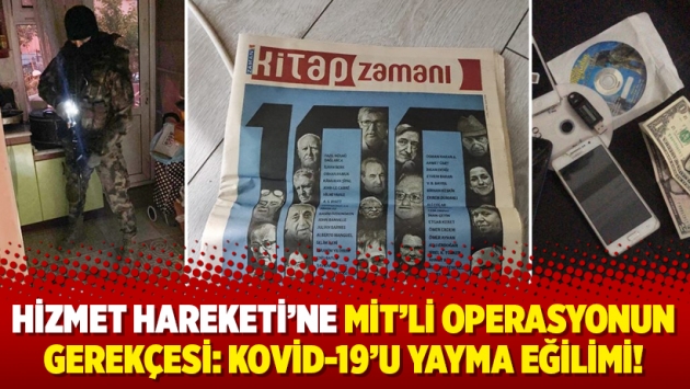 Hizmet Hareketi’ne MİT’li operasyonun gerekçesi: Kovid-19’u yayma eğilimi!