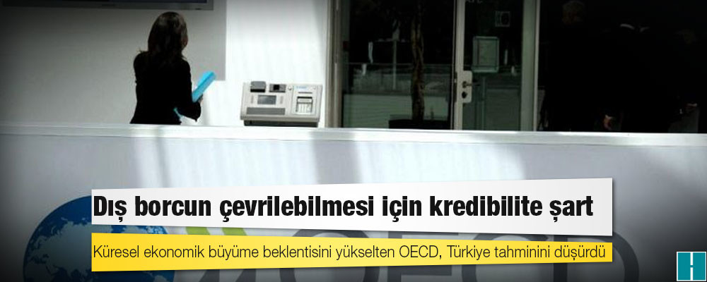 Küresel ekonomik büyüme beklentisini yükselten OECD, Türkiye tahminini düşürdü