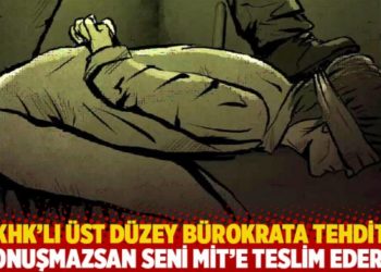 KHK'lı üst düzey bürokrata tehdit: Konuşmazsan seni MİT’e teslim ederiz