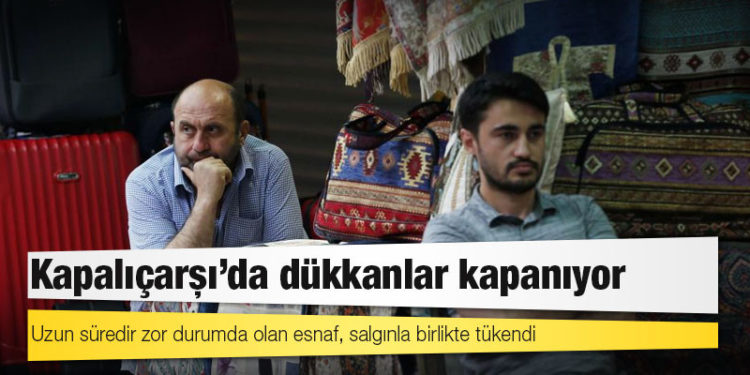 Kapalıçarşı'da tablo vahim: Dükkânlar birer birer gidiyor