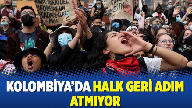 Kolombiya'da halk geri adım atmıyor