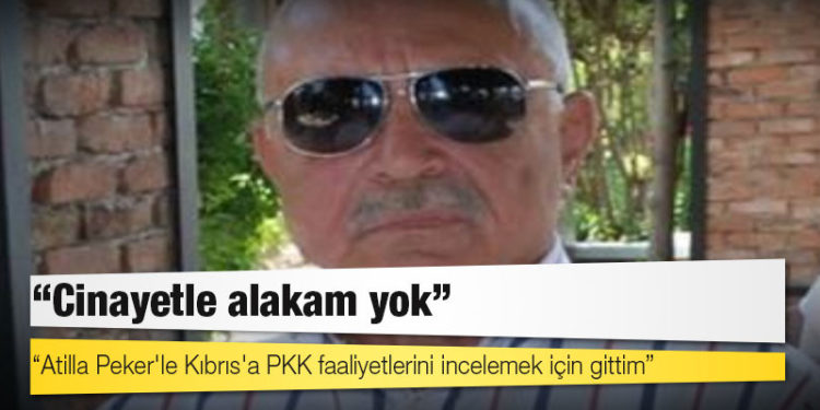 Kutlu Adalı cinayetinde adı geçen Korkut Eken: Atilla Peker'le Kıbrıs'a PKK faaliyetlerini incelemek için gittim, cinayetle alakam yok