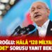 Kılıçdaroğlu: Hâlâ ‘128 milyar dolar nerede?’ sorusu yanıt bekliyor