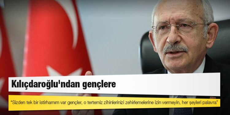 Kılıçdaroğlu'ndan gençlere: Sizden tek bir istirhamım var gençler, o tertemiz zihinlerinizi zehirlemelerine izin vermeyin, her şeyleri palavra