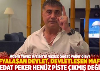 Mafyalaşan devlet, devletleşen mafya! Sedat Peker hen&uuml;z piste &ccedil;ıkmış değil