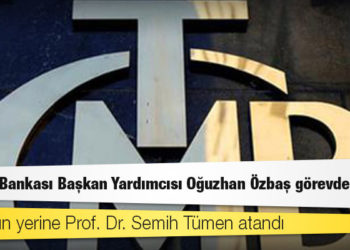 Merkez Bankası Başkan Yardımcısı Oğuzhan Özbaş görevden alındı