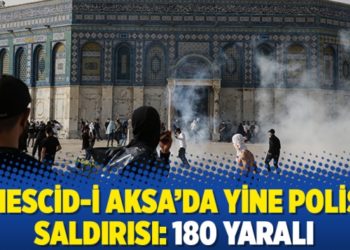 Mescid-i Aksa&rsquo;da yine polis saldırısı: 180 yaralı