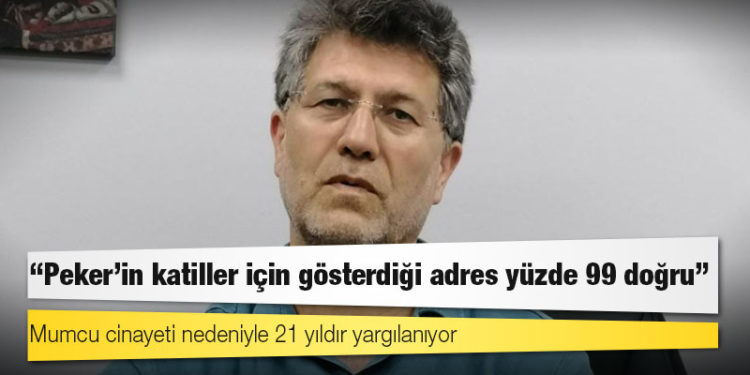 Mumcu cinayeti nedeniyle 21 yıldır yargılanıyor: "Peker'in katiller için gösterdiği adres yüzde 99 doğru"