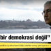 Orhan Pamuk: Türkiye bir demokrasi değil, demokrasinin yalnızca sandıkta oy atma kısmı kaldı, istenilen sonuç çıkmayınca o sandıklar da kaçırılıyor