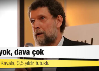 Osman Kavala, 3,5 yıldır tutuklu: Suç yok, dava çok