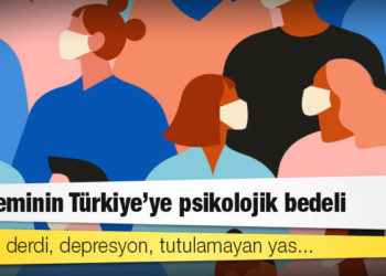 Pandeminin Türkiye’ye psikolojik bedeli: Geçim derdi, depresyon, tutulamayan yas