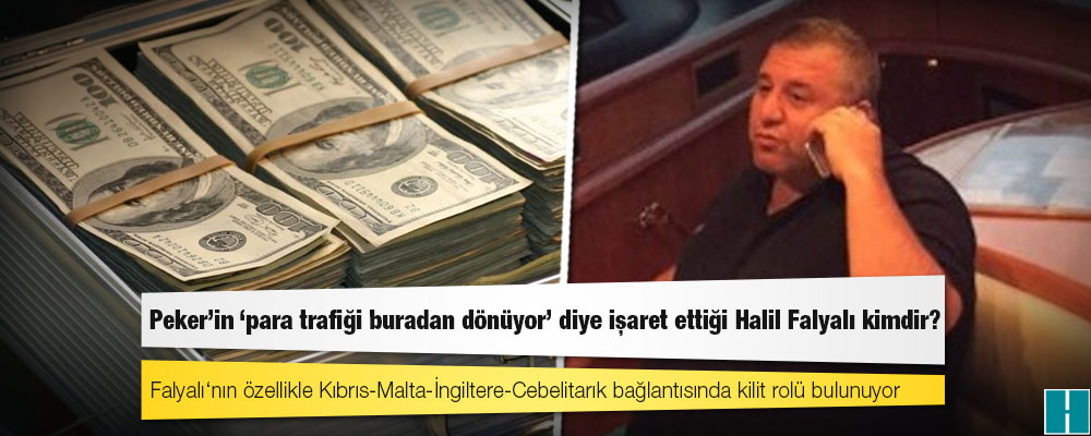 Peker’in ‘para trafiği buradan dönüyor’ diye işaret ettiği Halil Falyalı kimdir?