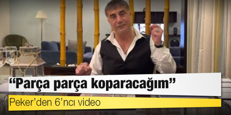 Peker’den 6’ncı video: Parça parça koparacağım; konuk oyuncu Demirören