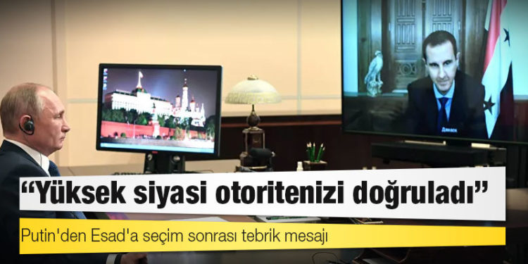 Putin'den Esad'a seçim sonrası tebrik mesajı: Yüksek siyasi otoritenizi doğruladı