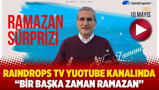 RAINDROPS Tv Youtube kanalında ‘’Bir başka zaman Ramazan’’