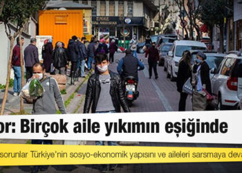 Rapor: Birçok aile yıkımın eşiğinde