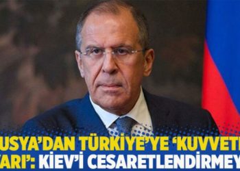 Rusya&rsquo;dan T&uuml;rkiye&rsquo;ye 'kuvvetli uyarı': Kiev'i cesaretlendirmeyin