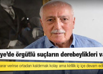 Saadettin Tantan: Türkiye'de örgütlü suçların derebeylikleri var, siyaset karar verirse ortadan kaldırmak kolay ama kirlilik iç içe devam ediyor