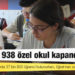 Salgında 938 özel okul kapandı