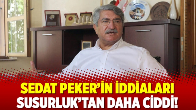 Sedat Peker’in iddiaları Susurluk’tan daha ciddi!