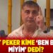 Sedat Peker kime ‘Ben böcek miyim’ dedi?