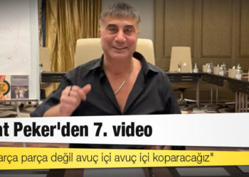 Sedat Peker'den 7. video:  "Artık parça parça değil avuç içi avuç içi koparacağız"