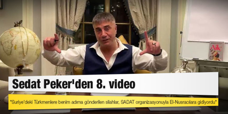 Sedat Peker'den 8. video: "Suriye'deki Türkmenlere benim adıma gönderilen silahlar, SADAT organizasyonuyla El-Nusracılara gidiyordu"